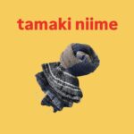 あふれるエネルギー ~tamaki niime~