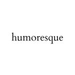 “質感と空気感”で魅せるブランド 『humoresque』
